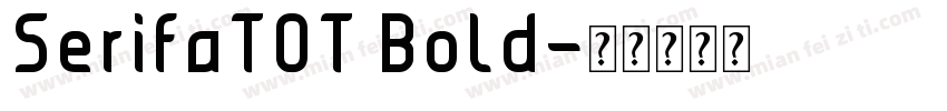 SerifaTOT Bold字体转换
